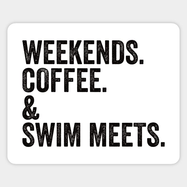 WEEKENDS. COFFEE. & SWIM Meets | Swim Mom Shirt | Swimmer Gifts | Swim Team Sticker by Hamza Froug